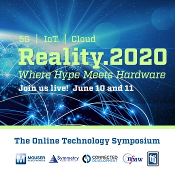 Join Mouser Electronics and the TTI Family of Companies for Reality.2020 Where Hype Meets Hardware